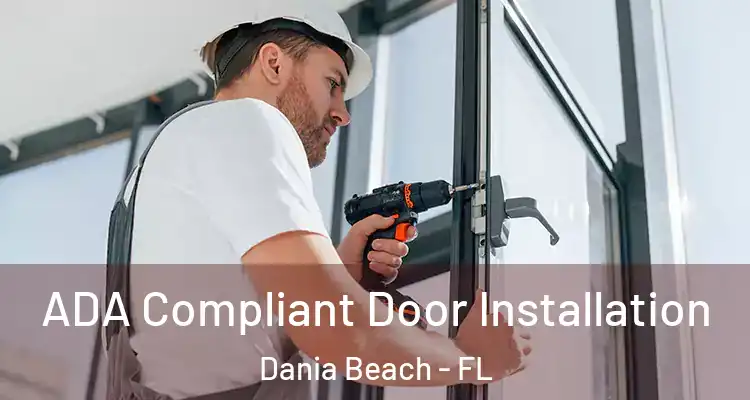  ADA Compliant Door Installation Dania Beach - FL