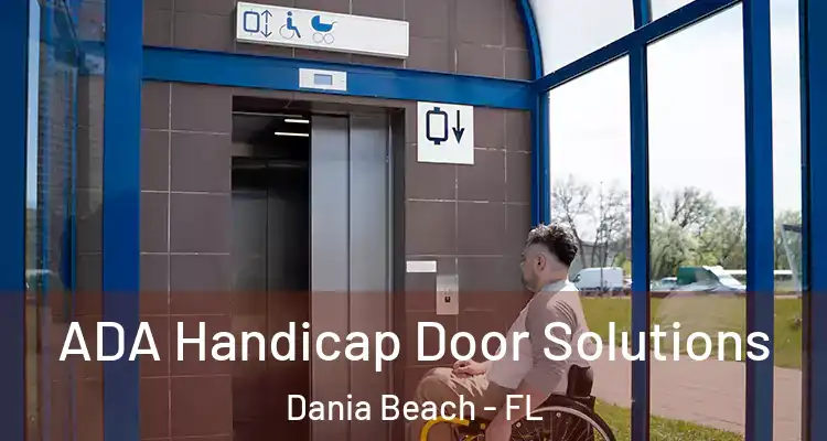  ADA Handicap Door Solutions Dania Beach - FL