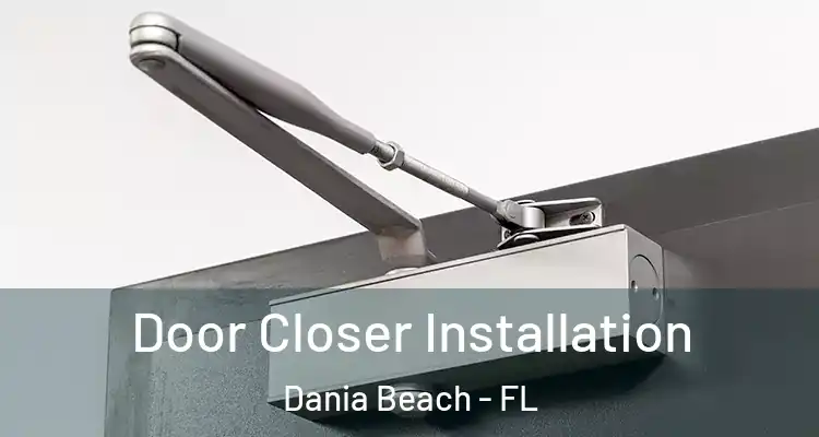  Door Closer Installation Dania Beach - FL