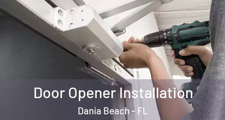  Door Opener Installation Dania Beach - FL