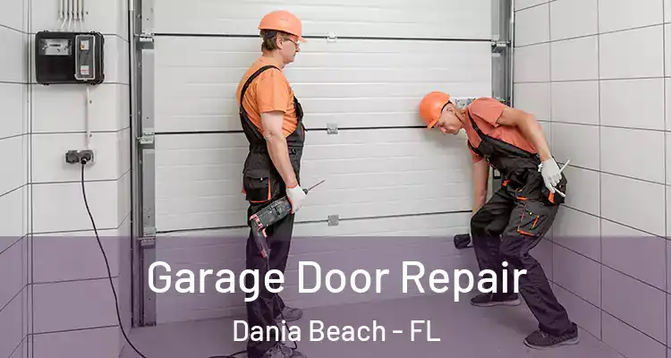  Garage Door Repair Dania Beach - FL