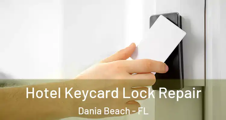  Hotel Keycard Lock Repair Dania Beach - FL