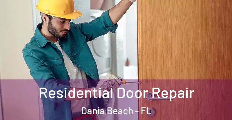  Residential Door Repair Dania Beach - FL